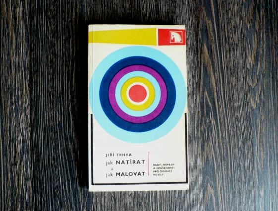 Jak natírat a malovat, 1974, kniha/ práce knížka kniha retro knihovna malovat kutil nápady antikvariát výtisk brožovaná rady natírat 